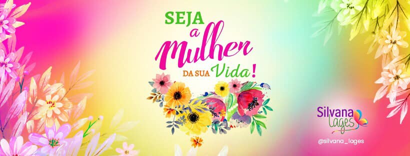 Seja a MULHER da sua vida.