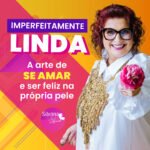 IMPERFEITAMENTE LINDA